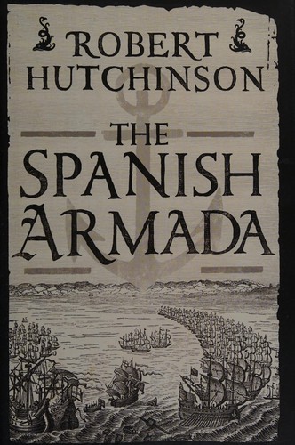 Hutchinson, Robert: The Spanish Armada (2014)