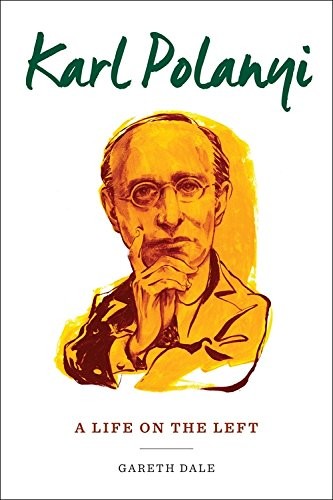 Gareth Dale: Karl Polanyi (Paperback, 2017, Columbia University Press)