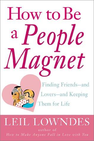 Leil Lowndes: How to Be a People Magnet  (Hardcover, Contemporary Books)