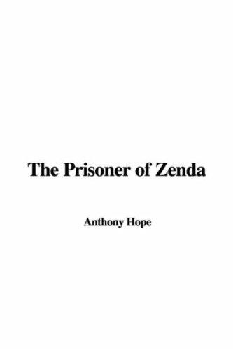 Anthony Hope: The Prisoner of Zenda (2007, IndyPublish)