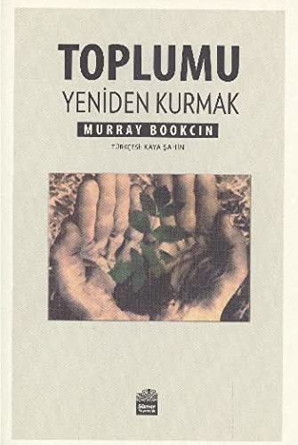 Murray Bookchin: Toplumu Yeniden Kurmak (Paperback, Sümer Yayincilik)