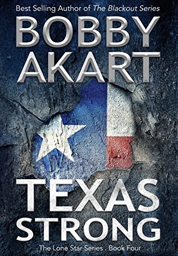 Bobby Akart: Texas Strong (Hardcover, 2018, Bobby Akart Inc.)