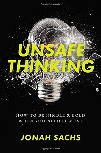 Jonah Sachs: Unsafe Thinking (Hardcover, 2018, Da Capo Lifelong Books)