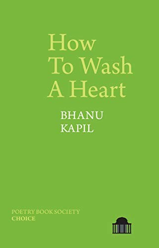Bhanu Kapil: How To Wash a Heart (Paperback, Liverpool University Press)