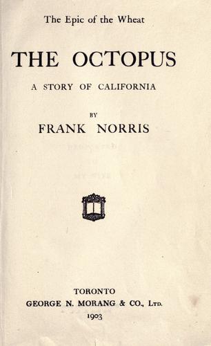 Frank Norris: The  octopus (1903, George N. Morang & Co.)