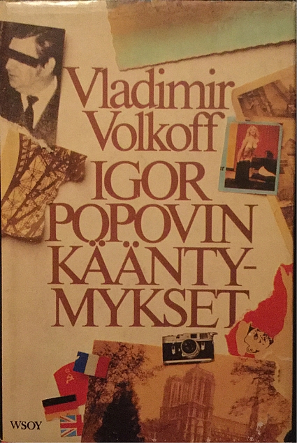 Vladimir Volkoff, Annikki Suni: Igor Popovin kääntymykset (Hardcover, finnish language, 1980, WSOY)