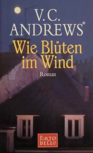 V. C. Andrews, Andrews - undifferentiated: Wie Blüten im Wind. (Paperback, German language, 2002, Portobello)