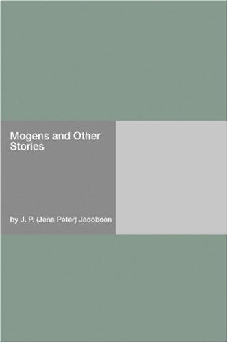 Jens Peter Jacobsen: Mogens and Other Stories (Paperback, Hard Press)