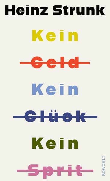 Heinz Strunk: Kein Geld Kein Glück Kein Sprit (EBook, German language, 2025, Rowohlt Verlag)