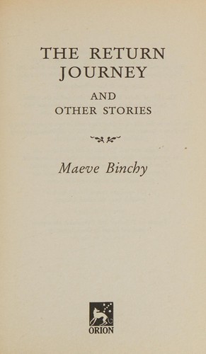 Maeve Binchy: The return journey and other stories (2000, Orion)