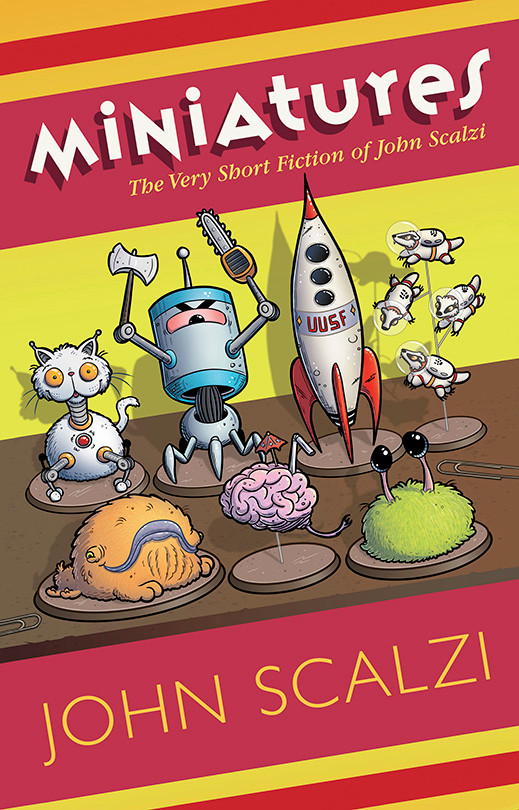 John Scalzi: Miniatures: The Very Short Fiction of John Scalzi (2016, Subterranean)