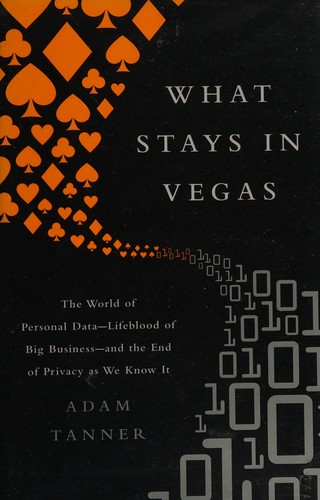 Adam Tanner: What stays in Vegas (2014)