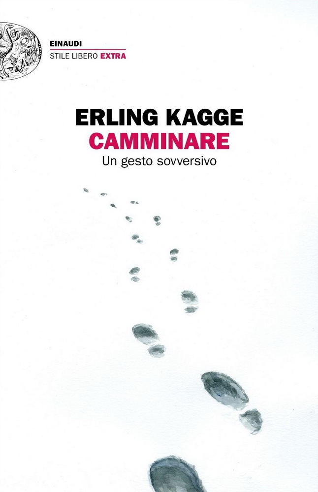 Erling Kagge: Camminare: Un gesto sovversivo (Paperback, italian language, 2018)