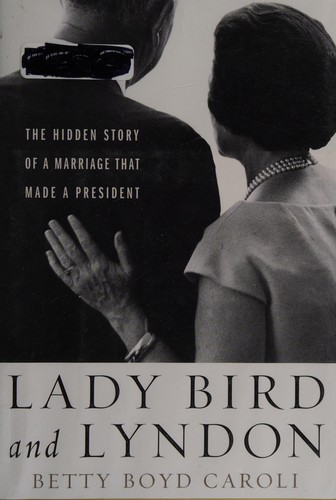 Betty Boyd Caroli: Lady Bird and Lyndon (2015, Simon & Schuster)
