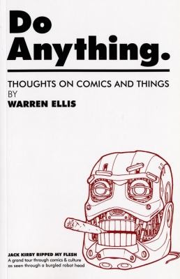 Warren Ellis: Do Anything Thoughts On Comics And Things (2006, Avatar Press)