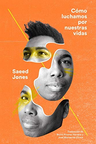 Saeed Jones, José Monserrat Vicent, Bruno Álvarez Herrero: Cómo luchamos por nuestras vidas (Paperback, Editorial Dos Bigotes)