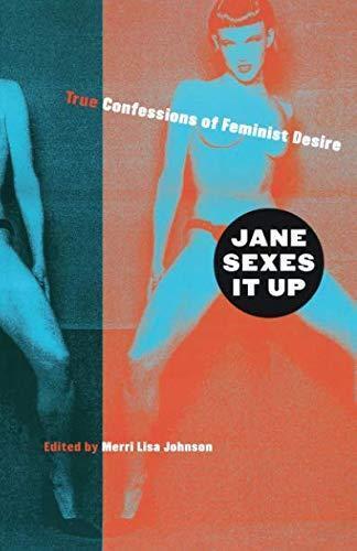 Merri Lisa Johnson: Jane Sexes It Up: True Confessions of Feminist Desire (2002)