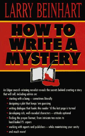 Larry Beinhart: How to write a mystery (1996, Ballantine Books)