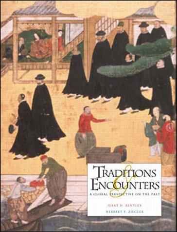 Jerry H. Bentley, Herbert F. Ziegler: Traditions & Encounters (Mcgraw-Hill College)