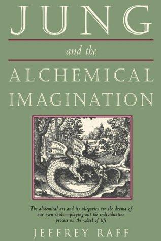 Jeffrey Raff: Jung and the Alchemical Imagination (Jung on the Hudson Book Series) (Paperback, Nicolas-Hays)