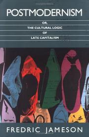 Fredric Jameson, Fredric Jameson: Postmodernism, or, The cultural logic of late capitalism (1991, Duke University Press)