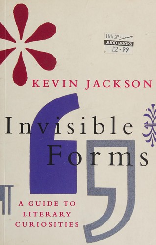 Kevin Jackson: Invisible Forms and Other Literary Curiosities (Paperback, Picador)