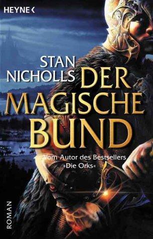 Stan Nicholls: Bhealfa-Zyklus 1: Der magische Bund (German language)
