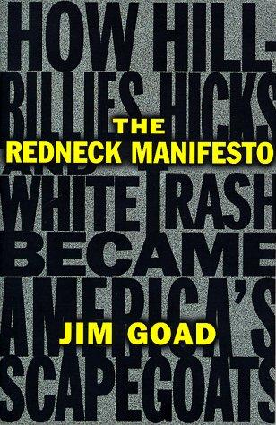 Jim Goad: The Redneck Manifesto (Paperback, 1998, Simon & Schuster)