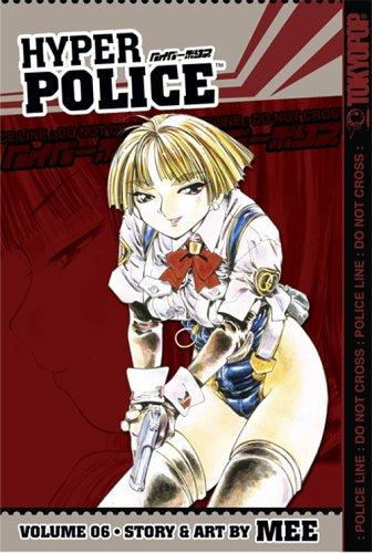 Mee (minoru Tachikawa): Hyper Police, Vol. 6 (Paperback, TokyoPop)