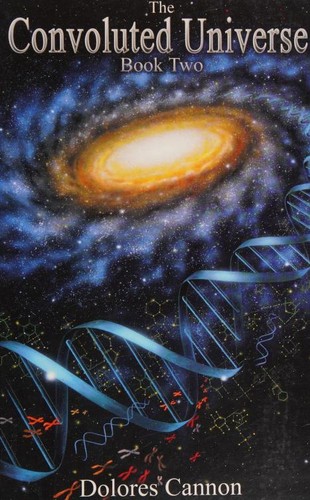 Dolores Cannon: The Convoluted Universe (Paperback, 2005, Ozark Mountain Publishing, Ozark Mountain Publishing, Inc)