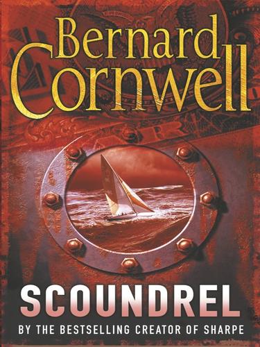 Bernard Cornwell: Scoundrel (EBook, 2009, Penguin Group UK)