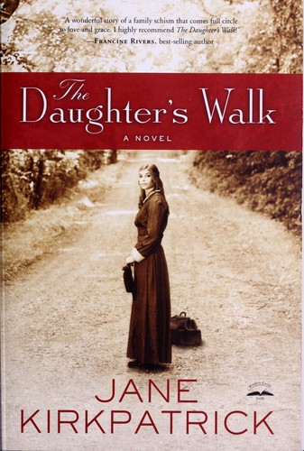 Jane Kirkpatrick: The Daughter's Walk (2011, Waterbrook)
