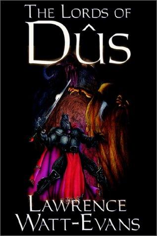 Lawrence Watt-Evans: The Lords of Dus (Hardcover, 2002, Wildside Press)