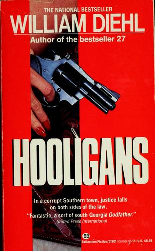 William Diehl: Hooligans (1985, Ballantine)