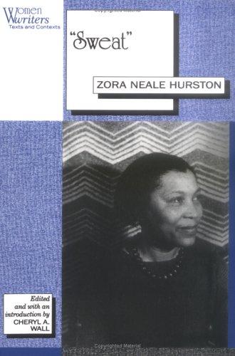 Cheryl A. Wall, Zora Neale Hurston: "Sweat" (Women Writers (New Brunswick, N.J.).) (Paperback, 1997, Rutgers University Press)