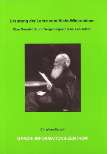 Christian Bartolf: Ursprung der Lehre vom Nicht-Widerstehen (German language, 2006, Gandhi-Informations-Zentrum)