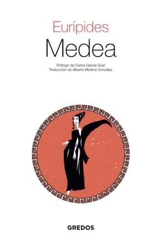 Eurípides, Carlos García Gual, Alberto Medina González: Medea (Paperback, Gredos)
