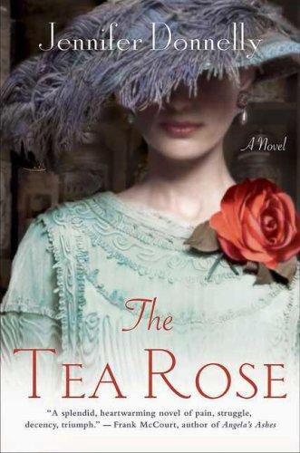 Jennifer Donnelly: The Tea Rose (Paperback, 2007, St. Martin's Griffin)
