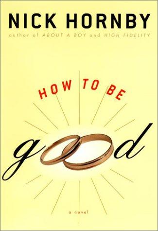 Nick Hornby, Nick Hornby: How to be good (2001, Riverhead Books)