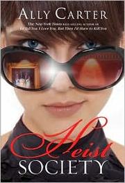 Ally Carter: Heist society (2010, Disney/Hyperion)