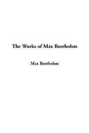 Sir Max Beerbohm: The Works Of Max Beerbohm (Hardcover, 2004, IndyPublish.com)
