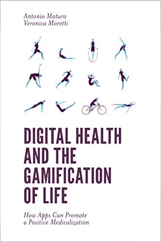 Antonio Maturo, Veronica Moretti: Digital Health and the Gamification of Life (Hardcover, 2018, Emerald Publishing Ltd)