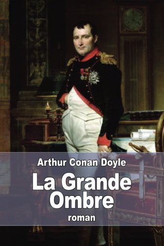 Arthur Conan Doyle, Savine, Albert: La Grande Ombre (Paperback, Createspace Independent Publishing Platform, CreateSpace Independent Publishing Platform)