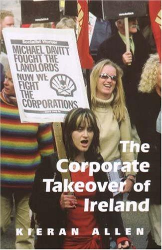 Kieran Allen: The Corporate Take over of Ireland (Paperback, 2007, Irish Academic Pr)