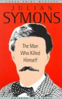 Julian Symons: The man who killed himself (1999, Chivers Press, G.K. Hall)