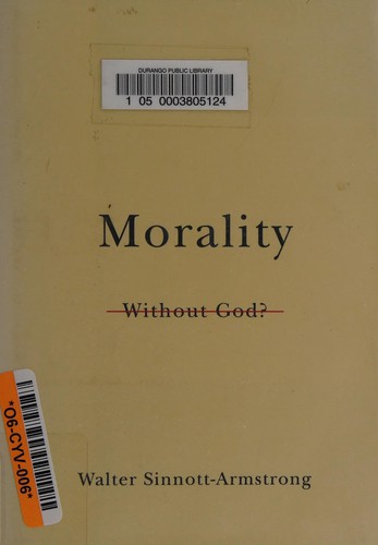 Walter Sinnott-Armstrong: Morality without God? (2009, Oxford University Press)