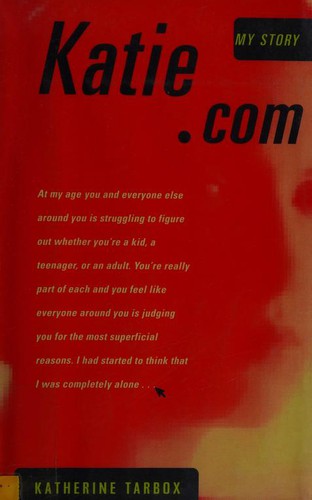 Tarbox, Katherine., Katherine Tarbox, Katherine Tarbox: Katie.com (2000, Dutton)