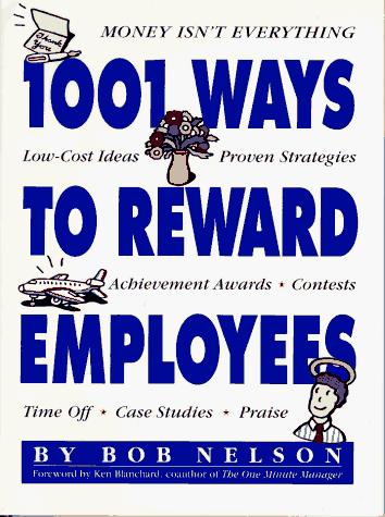 Bob Nelson: 1001 ways to reward employees (1994, Workman Pub.)