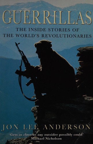 Jon Lee Anderson: Guerrillas (1994, HarperCollins)