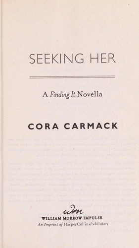Cora Carmack: Seeking her (2014)